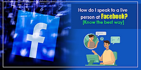 How do I speak to a live person at Facebook? Know the best way