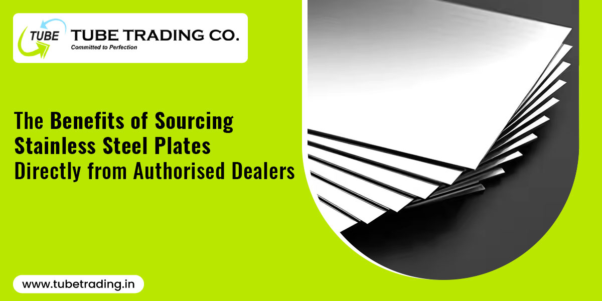 The Benefits of Sourcing Stainless Steel Plates Directly from Authorised Dealers