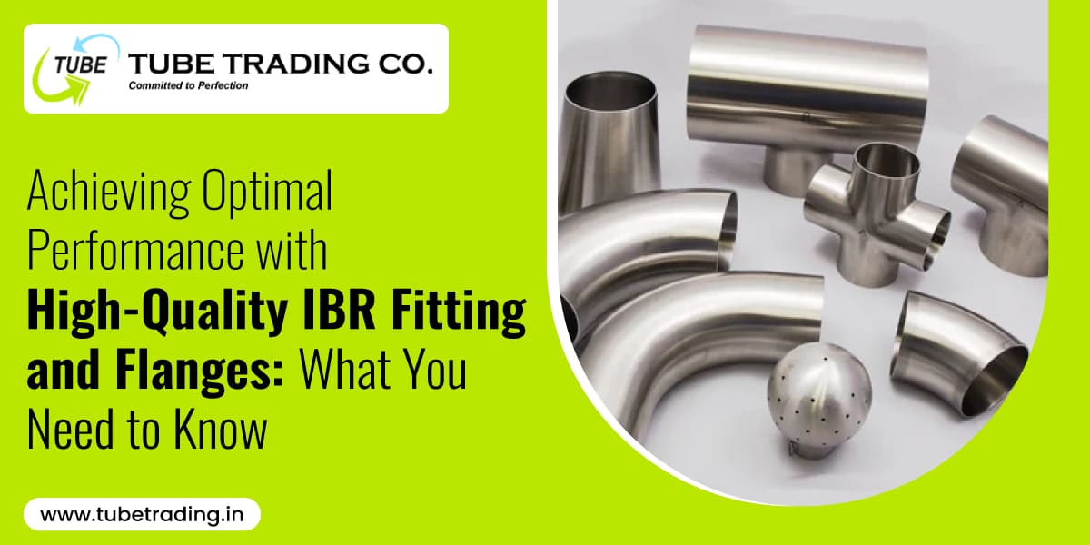 Achieving Optimal Performance with High-Quality IBR Fitting and Flanges What You Need to Know