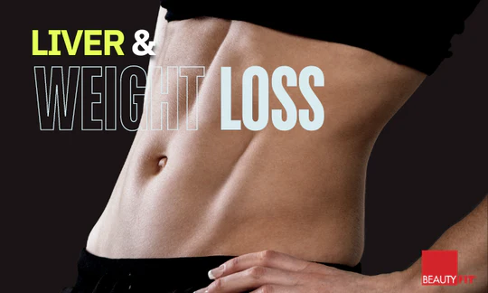 The Mighty Liver: Its Crucial Role in Muscle Building and Weight Loss – BeautyFit