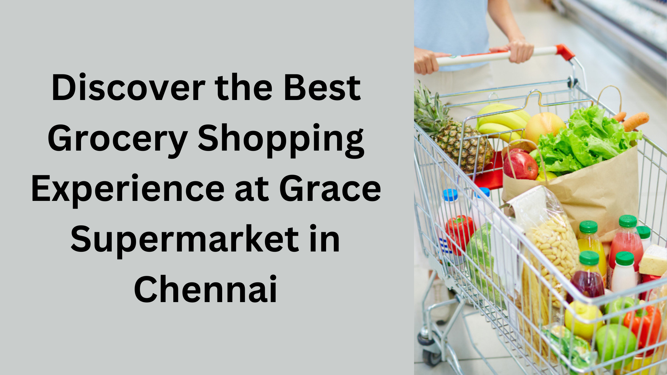 Experience the Best Customer Service and Prices at Grace Supermarket in Chennai