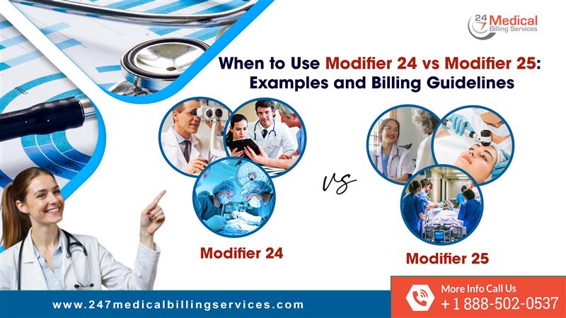 When to Use Modifier 24 vs Modifier 25: Examples and Billing Guidelines