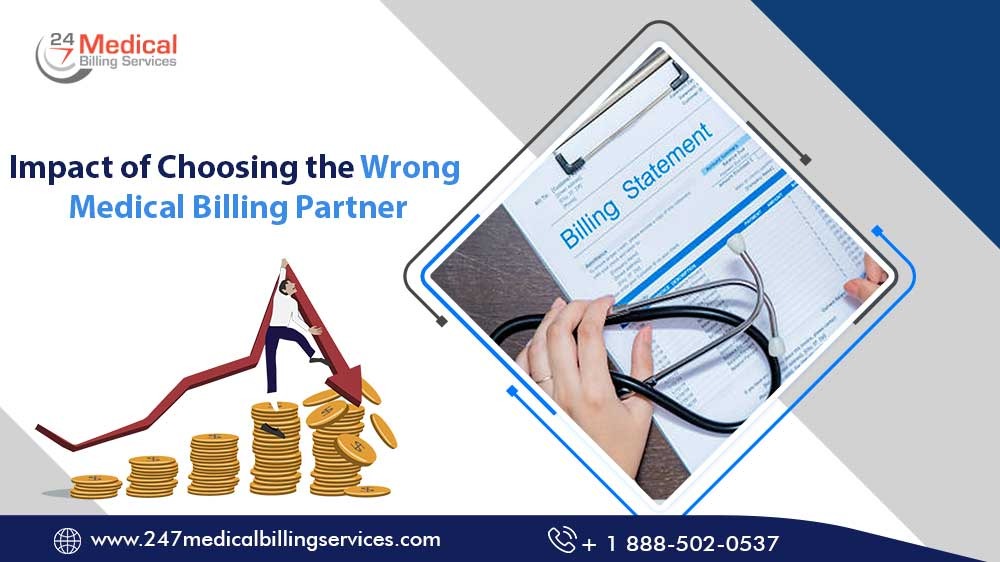 Impact Of Choosing The Wrong Medical Billing Partner