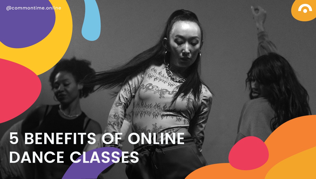 The Top 5 Advantages of Online Dance Classes