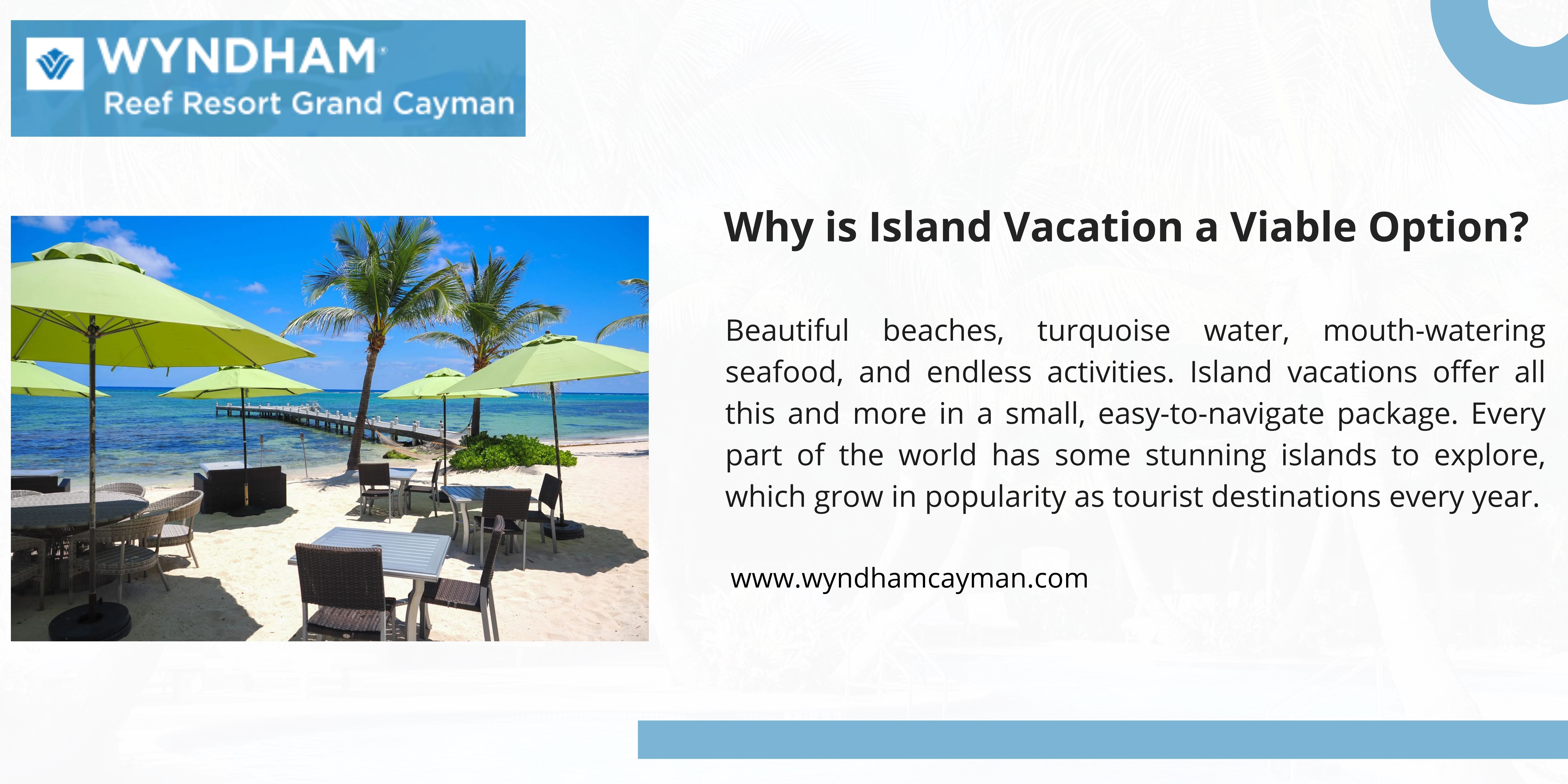 Why is Island Vacation a Viable Option?