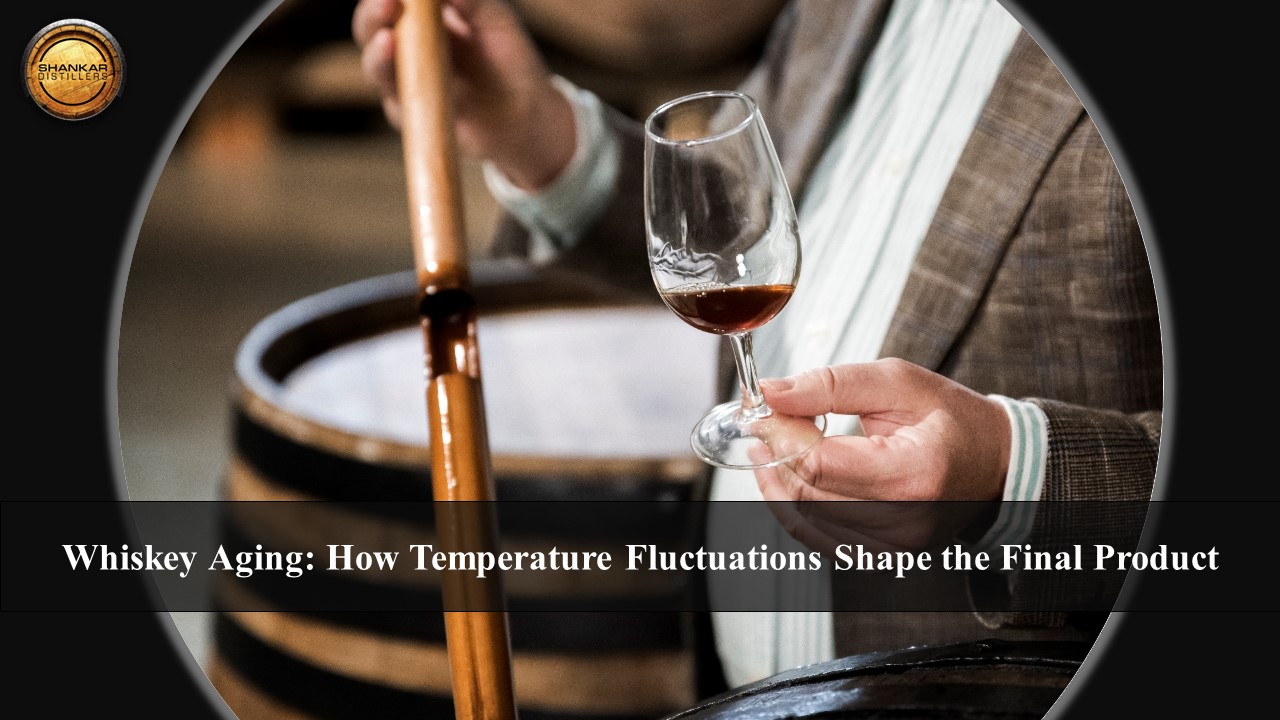 Whiskey Aging: How Temperature Fluctuations Shape the Final Product