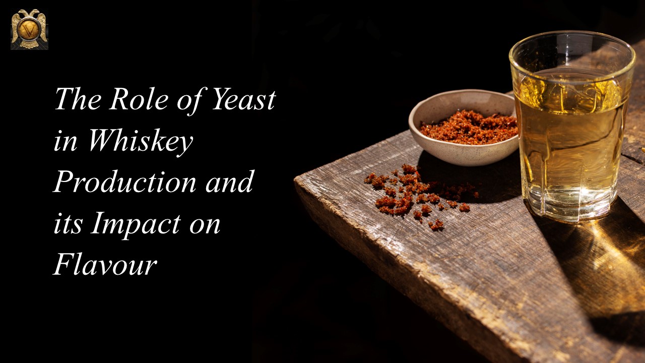 The Role of Yeast in Whiskey Production and its Impact on Flavour