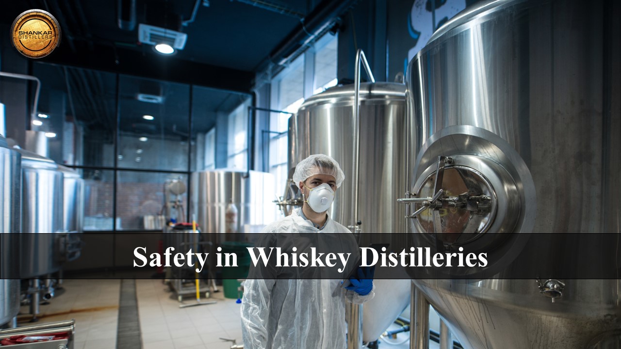 Ensuring Safety in Whiskey Distilleries: Protocols and Best Practices