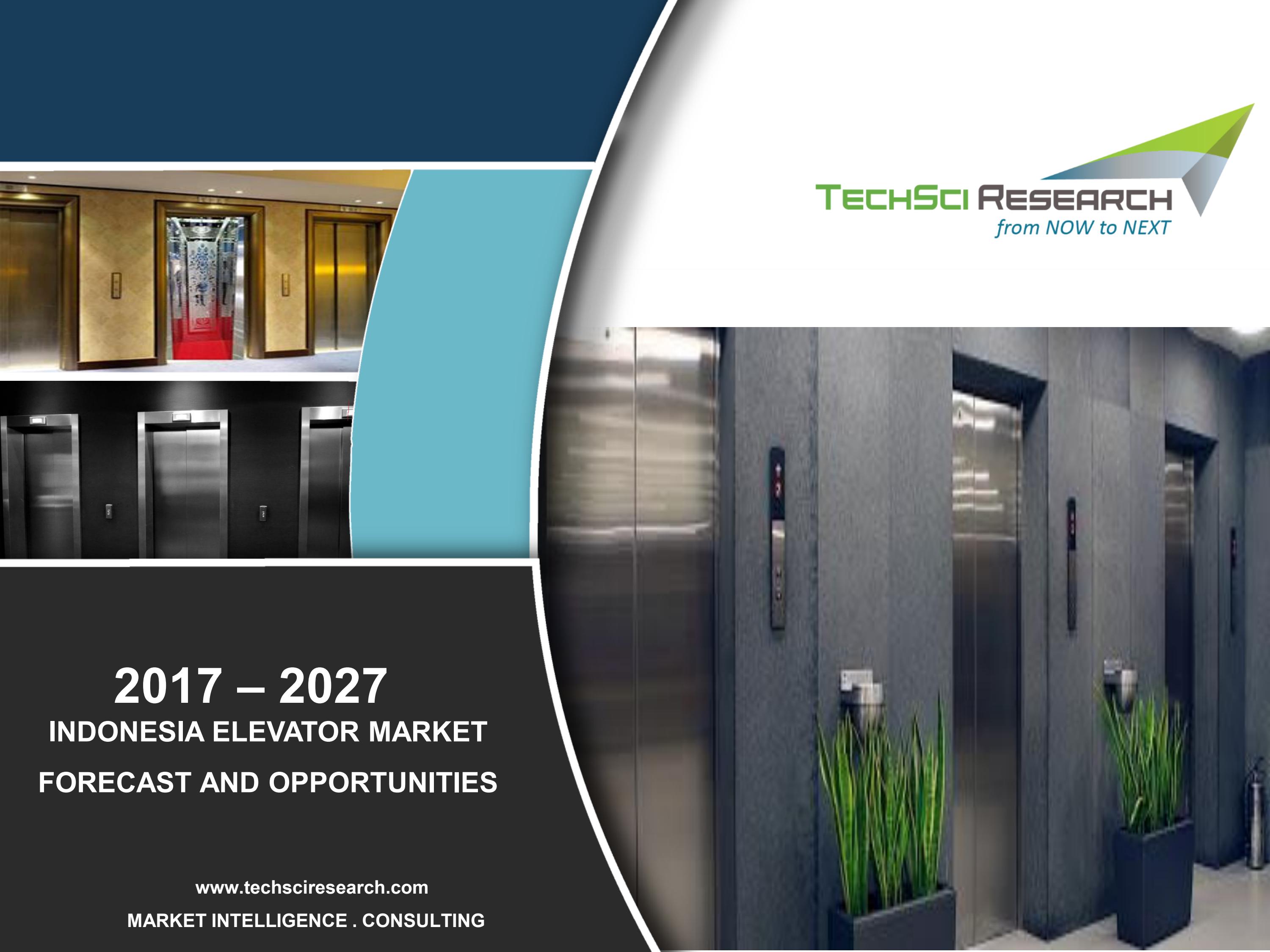 Indonesia Elevator Market Forecast 2027: Projected Growth and Opportunities | Techsci Research