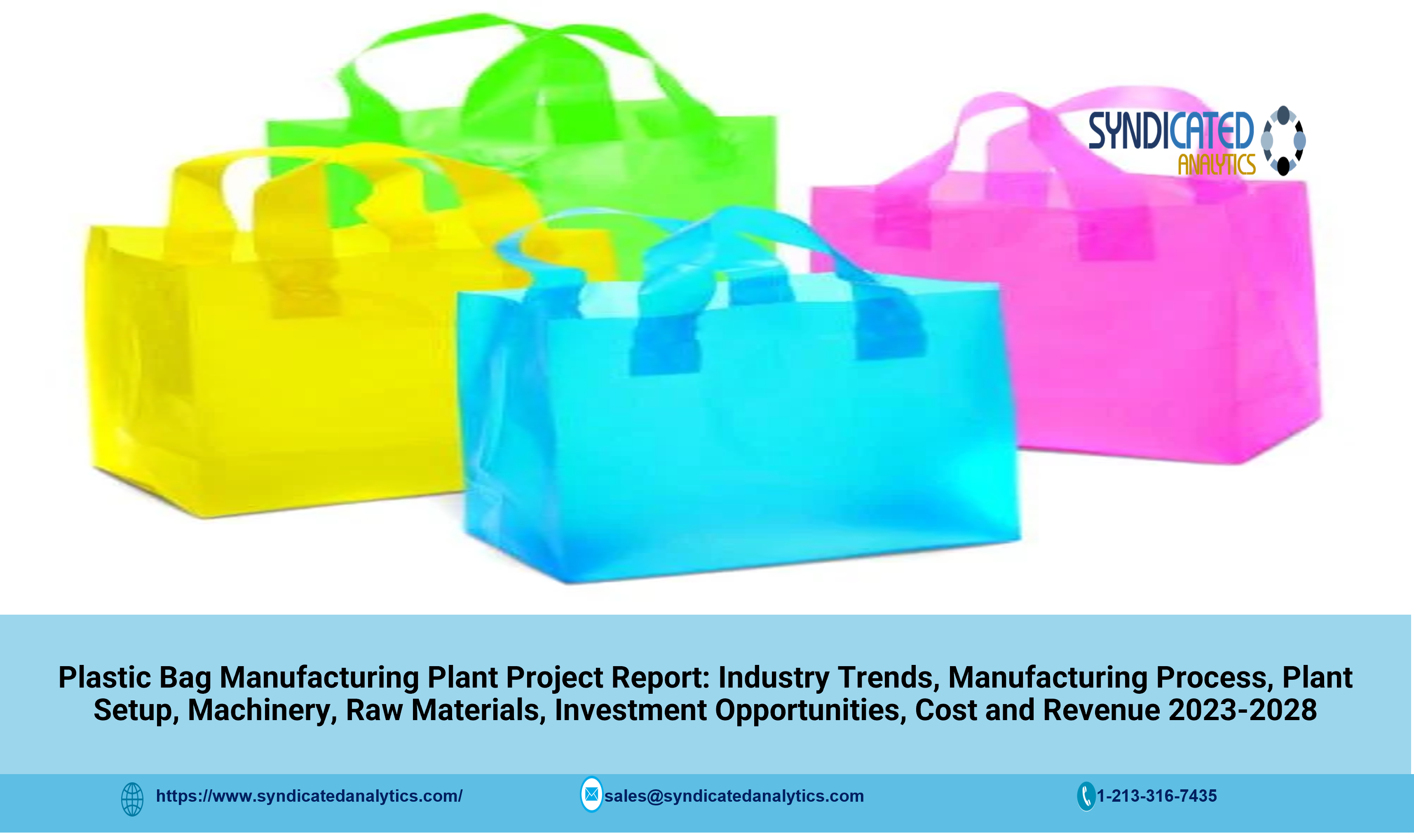 Plastic Bag Project Report 2023: Plant Cost, Manufacturing Process, Business Plan, Industry Trends 2028 - Syndicated Analytics