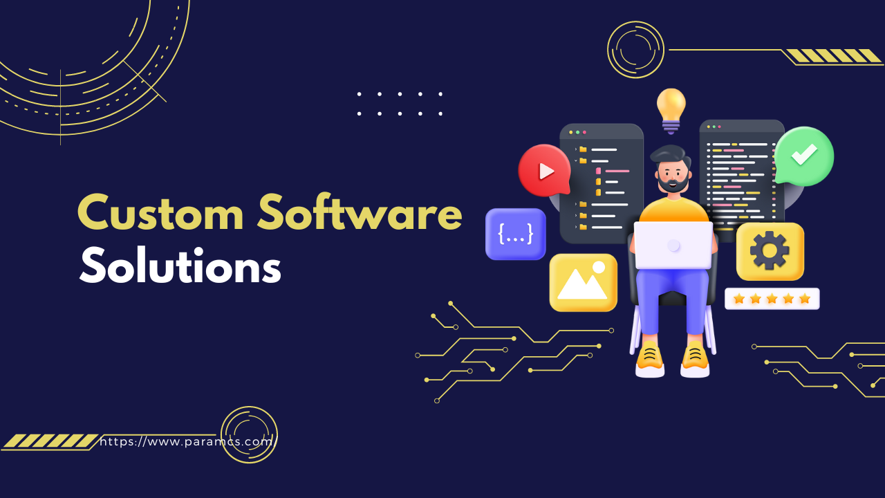 How Custom Software Solutions Can Streamline Business Processes
