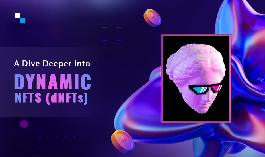 Dynamic NFTs: The Next Generation of NFTs