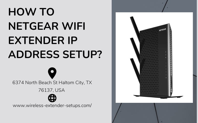 How To Netgear wifi extender IP address setup?