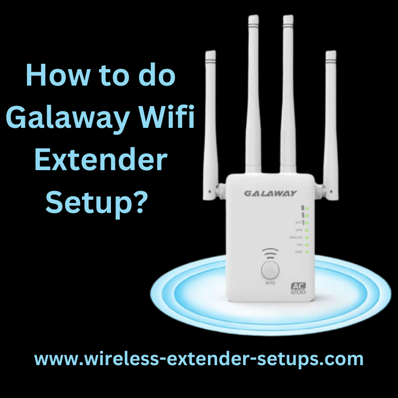 How to Galaway Wifi Extender Setup? 