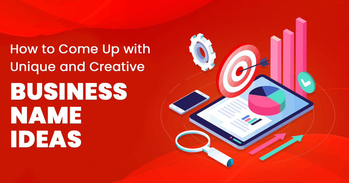 How to Come Up with Unique and Creative Business Name Ideas