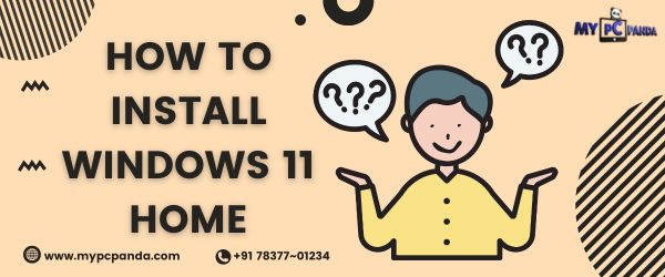 How to Install Windows 11 Home