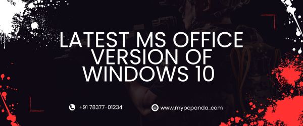 Latest MS Office Version of Windows 10