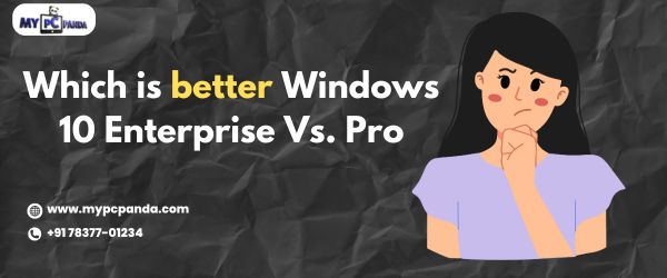 Which is better Windows 10 Enterprise or Pro