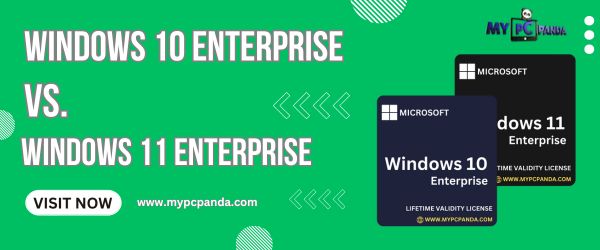 Windows 10 Enterprise Vs. Windows 11 Enterprise
