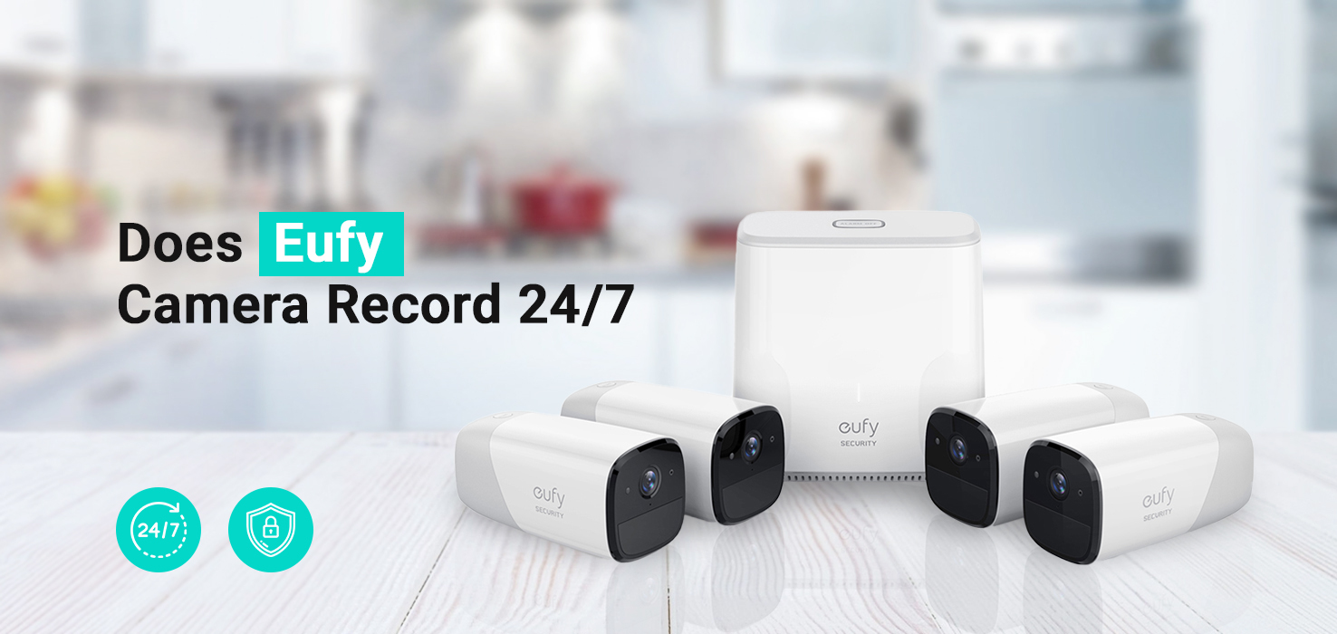 Does Eufy camera record 24/7 and how to enable Eufy Camera Motion Detection feature?