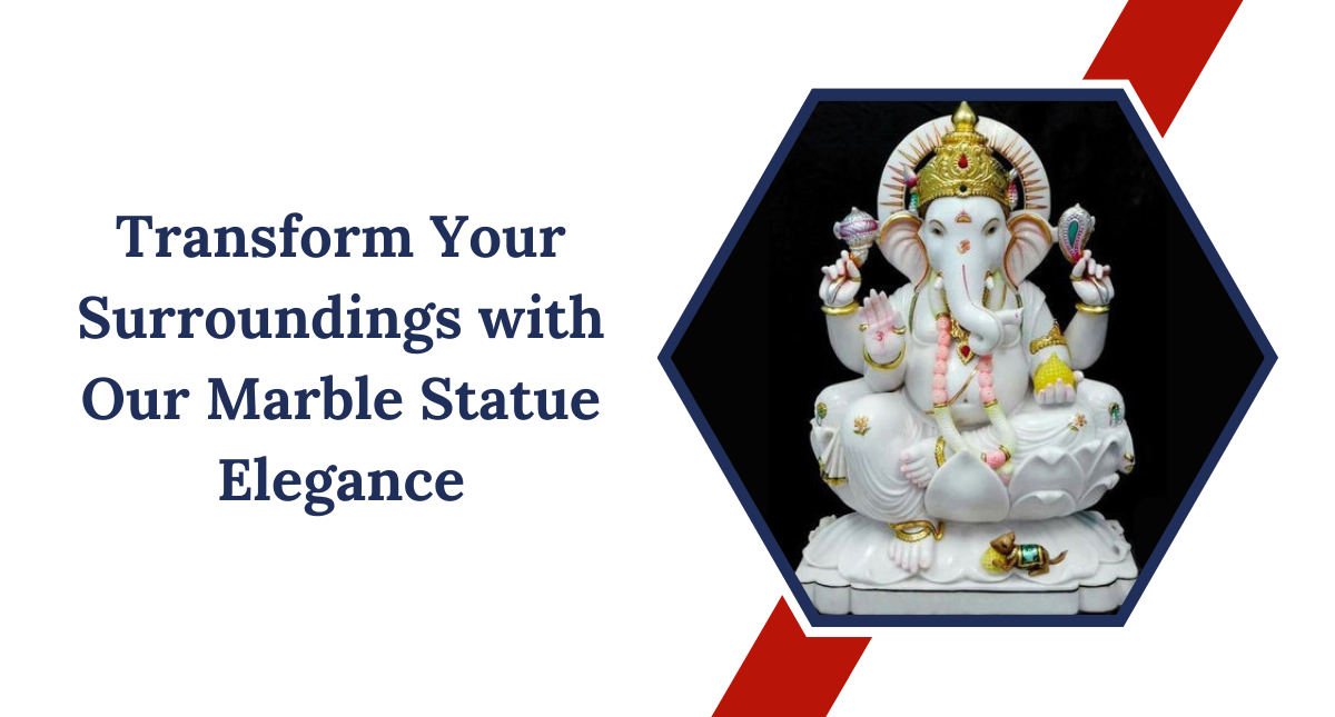  Transform Your Surroundings with Our Marble Statue Elegance