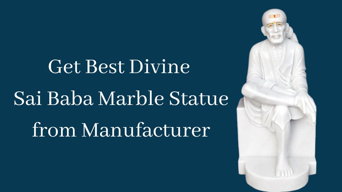 Get Best Divine Sai Baba Marble Statue from Manufacturer