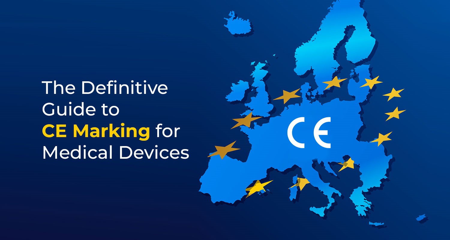 The Definitive Guide to CE Marking for Medical Devices