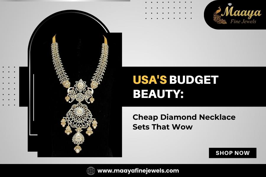 USA's Budget Beauty: Cheap Diamond Necklace Sets That Wow
