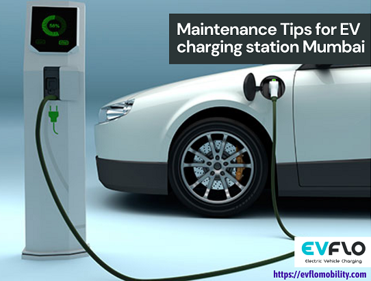 Maintenance Tips for EV charging station Mumbai