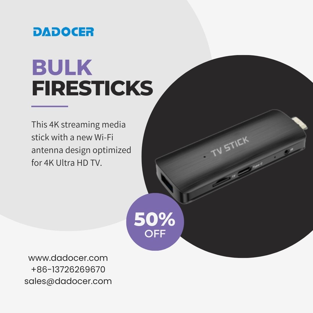 How to Choose the Best Bulk Firesticks for Your Business?