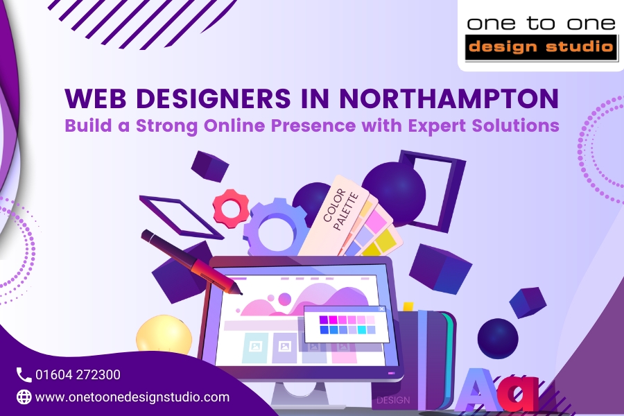 Web Designers in Northampton: Build a Strong Online Presence with Expert Solutions