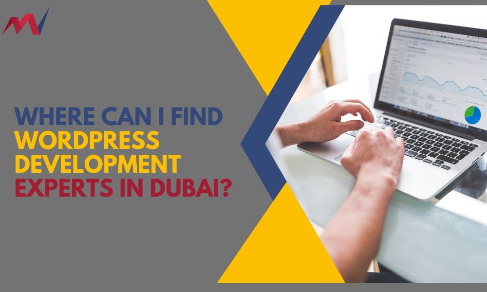 Where Can I Find WordPress Development Experts in Dubai?