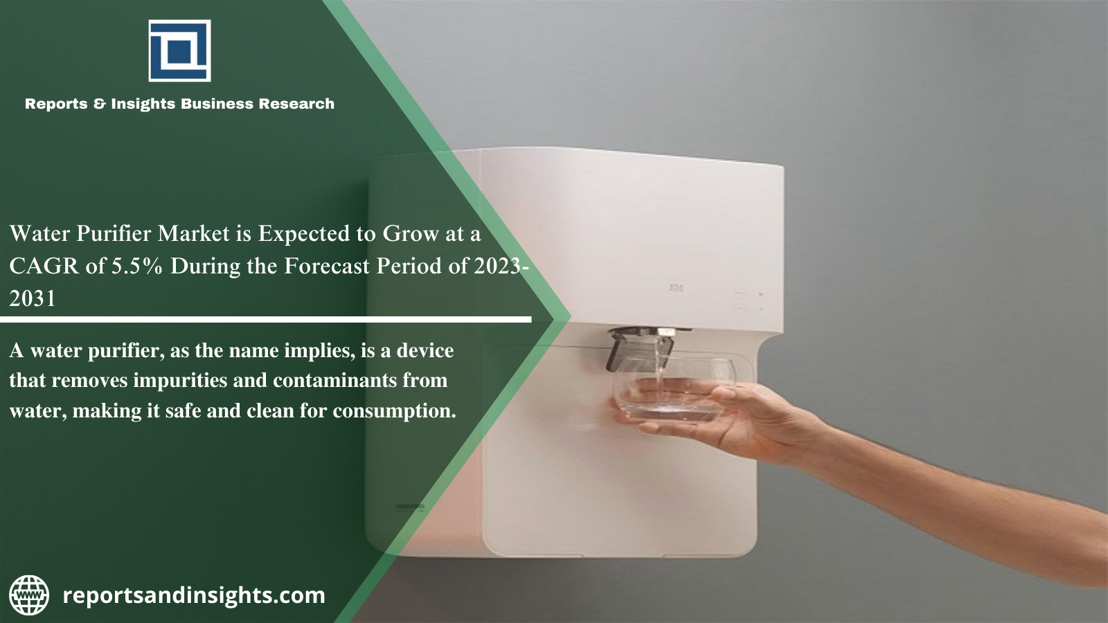 Water Purifier Market is Expected to Grow at a CAGR of 5.5% During the Forecast Period of 2023-2031