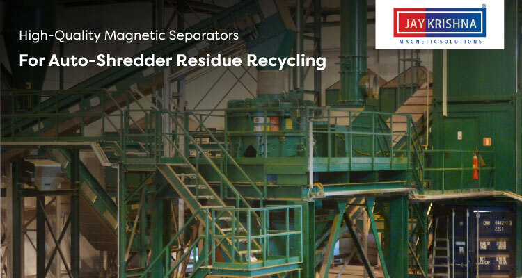 High-Quality Magnetic Separators For Auto-Shredder Residue Recycling