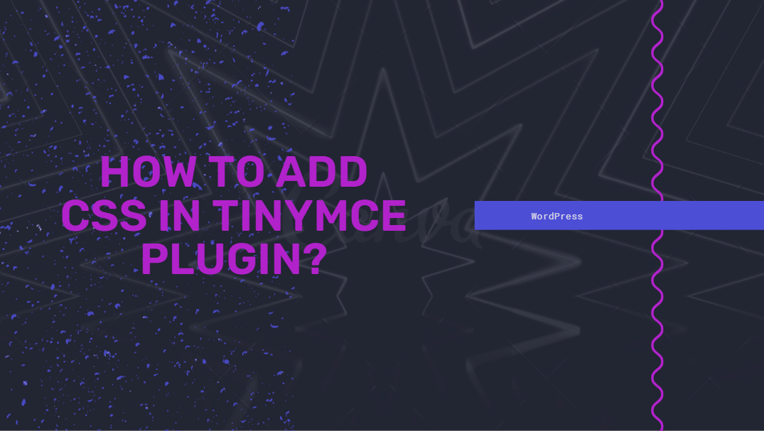 How To Add CSS in TinyMCE Editor?