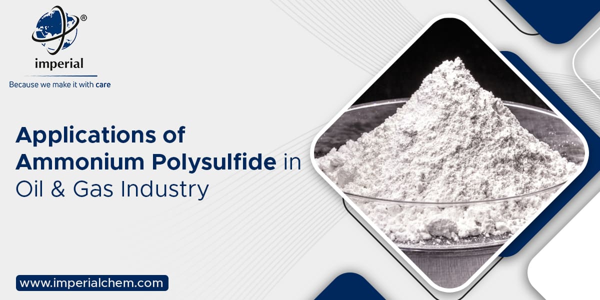Applications of Ammonium Polysulfide in Oil and Gas Industry