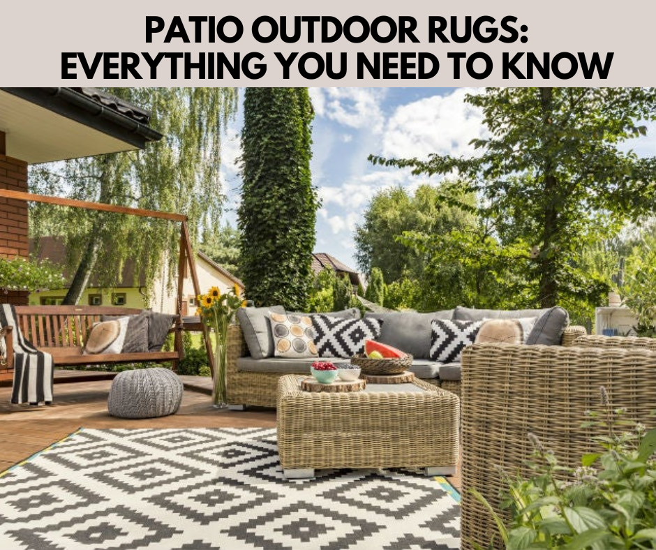 Patio Outdoor Rugs: Everything You Need to Know