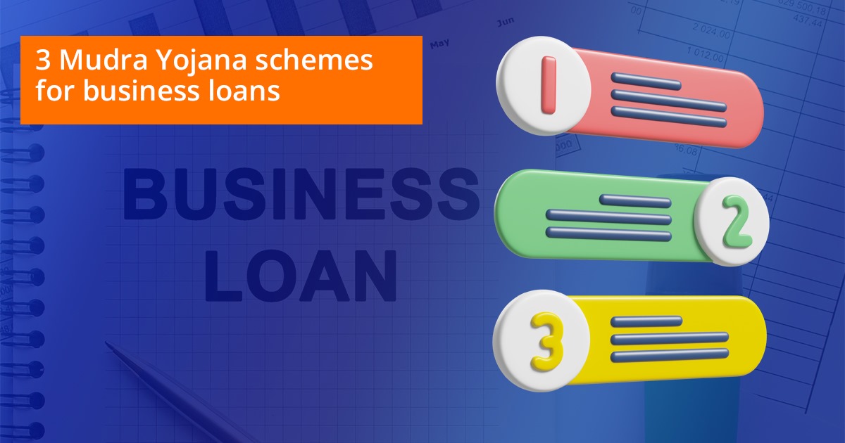 3 Mudra Yojana Schemes for Business Loans