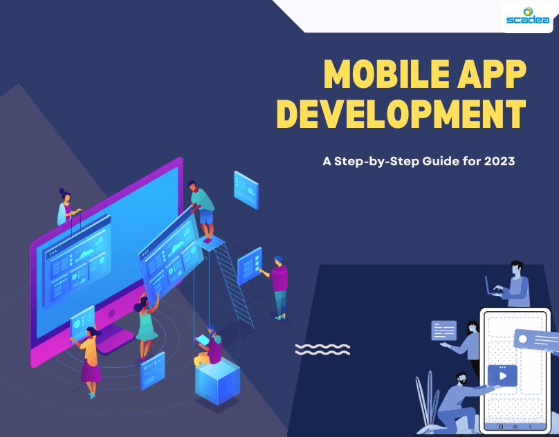 Mobile App Development: A Step-by-Step Guide for 2023