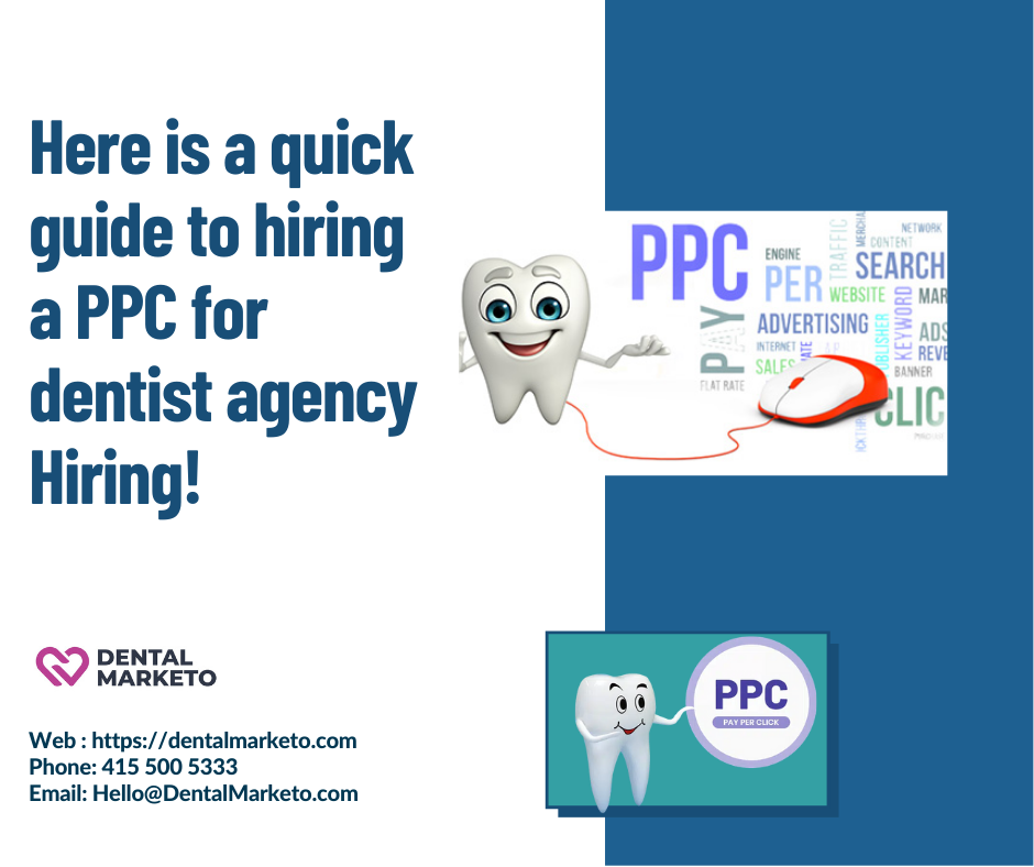 Here is a quick guide to hiring a PPC for dentist agency