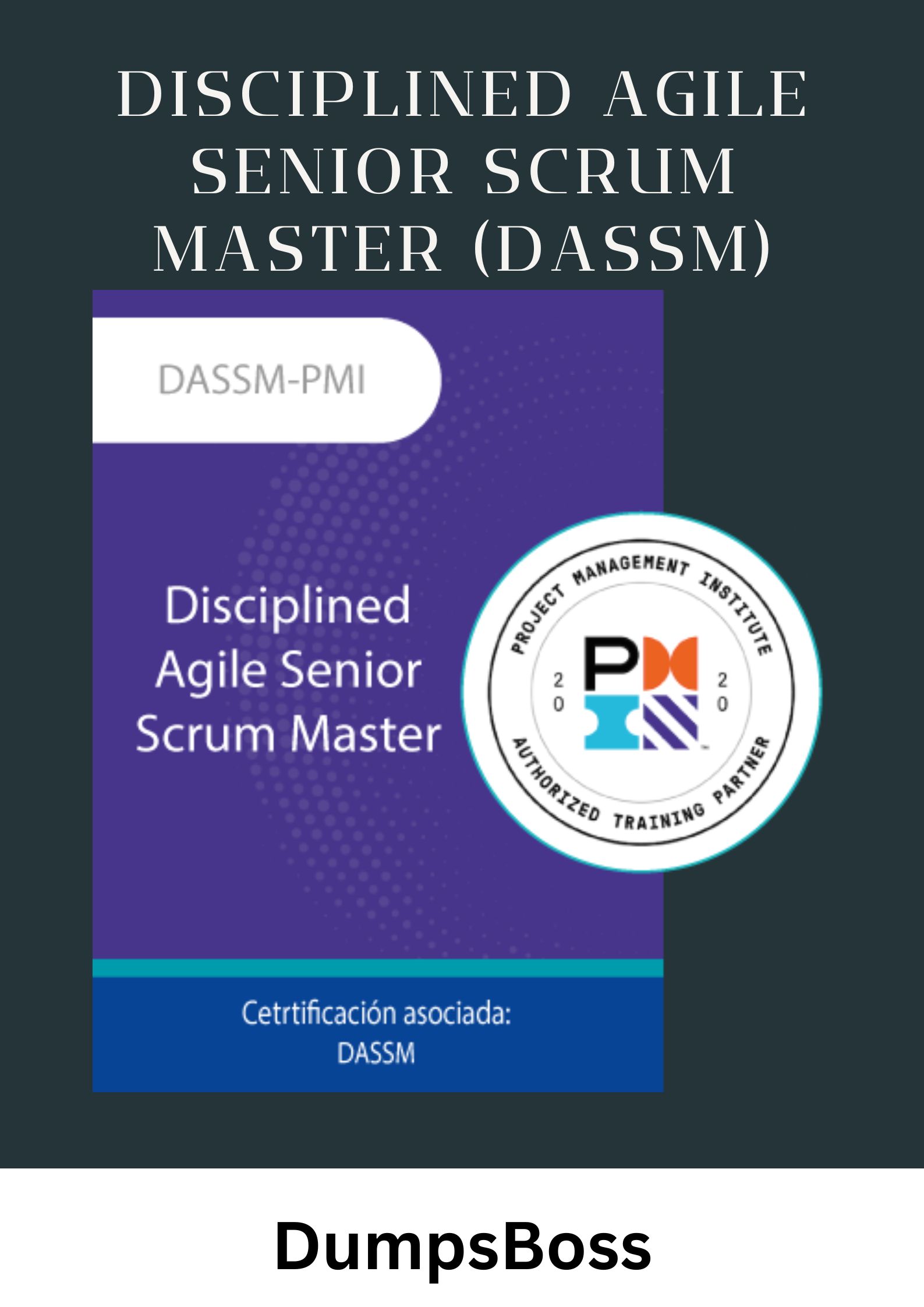 A Surprising Tool To Help You DISCIPLINED AGILE SENIOR SCRUM MASTER (DASSM)