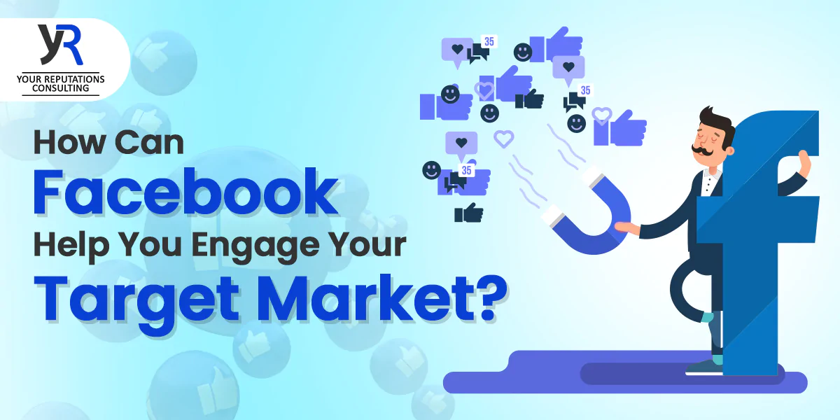 How Can Facebook Help You Engage Your Target Market?