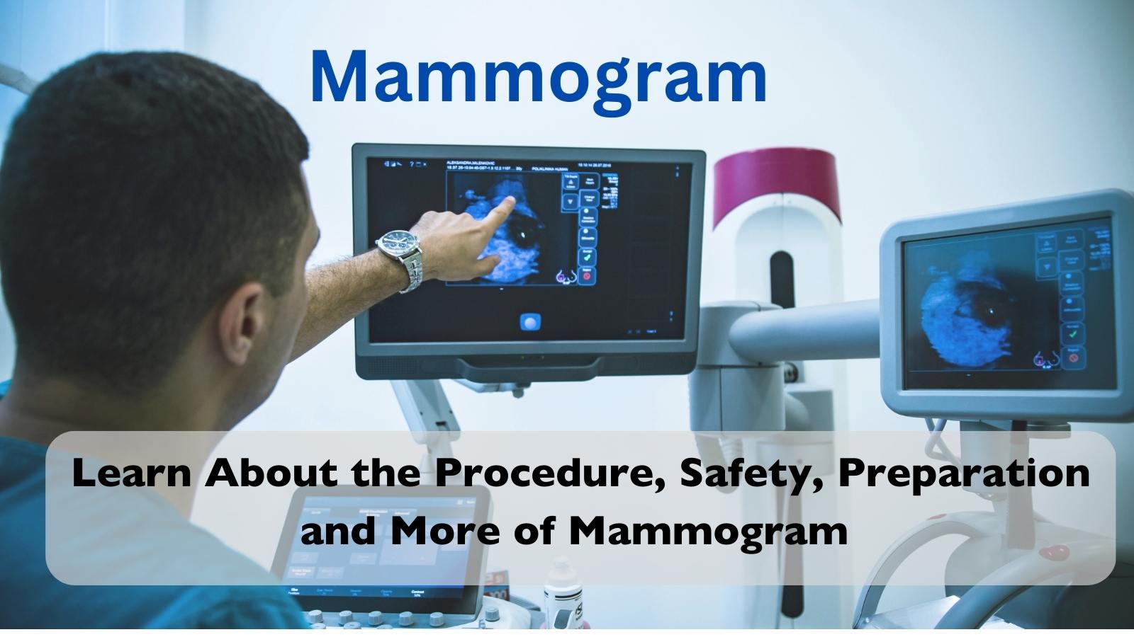 Mammogram - Know Everything about it and how it helps in breast cancer