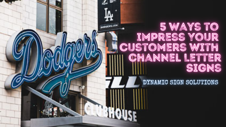 5 Ways to Impress Your Customers with Channel Letter Signs