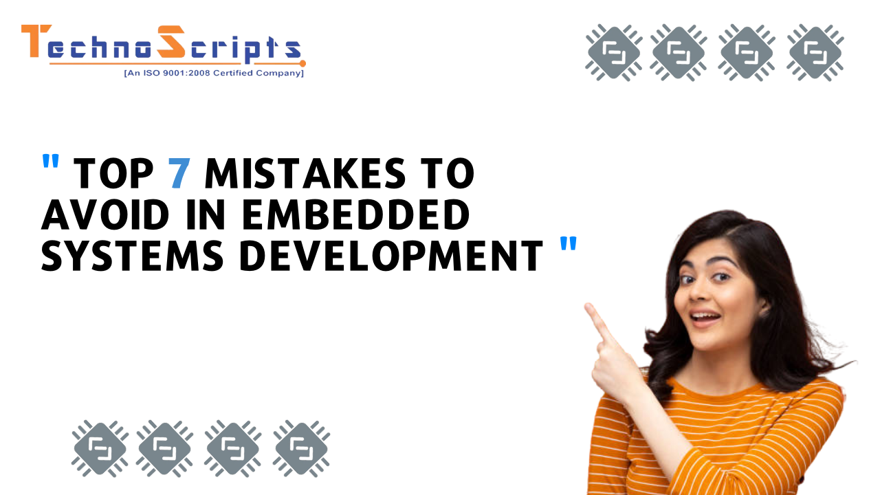 "Top 7 Mistakes to Avoid in Embedded Systems Development"