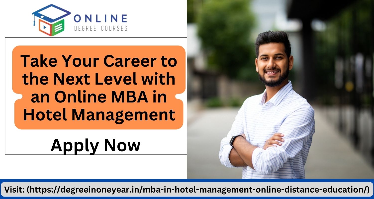Benefits of Pursuing an Online MBA in Hotel Management in India