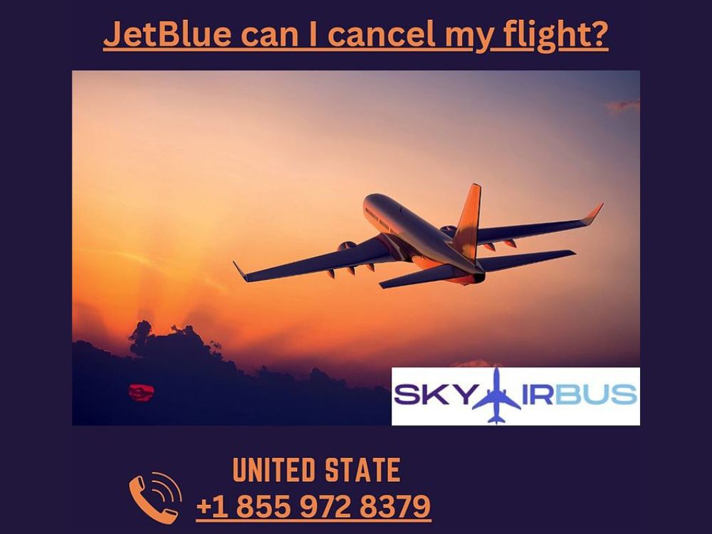 JetBlue can I cancel my flight?