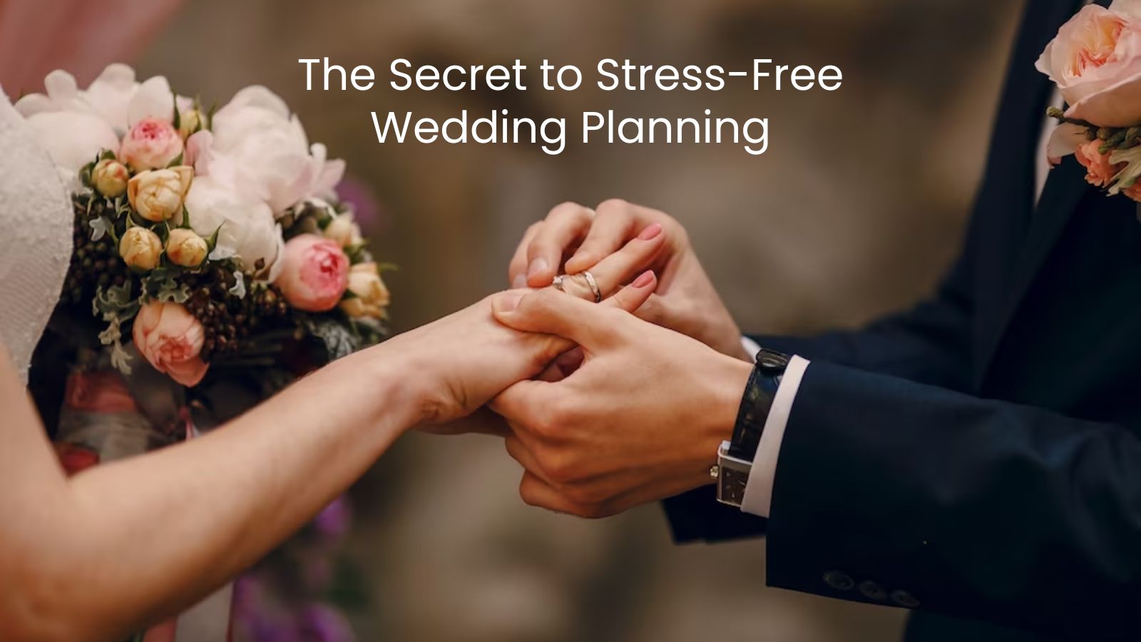 The Secret to Stress-Free Wedding Planning