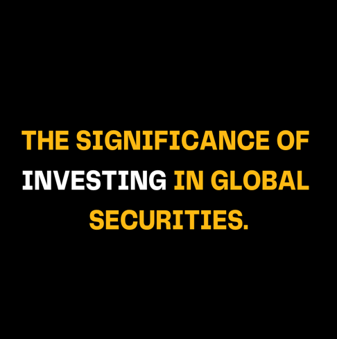 The Significance Of Investing In Global Securities