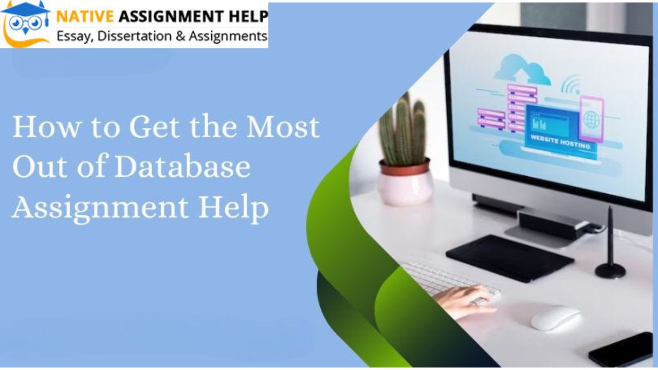 Database Assignment Help: Achieving Academic Excellence with Dedicated Assignment Support